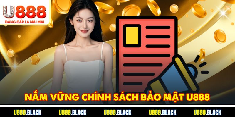 Nắm vững chính sách bảo mật U888